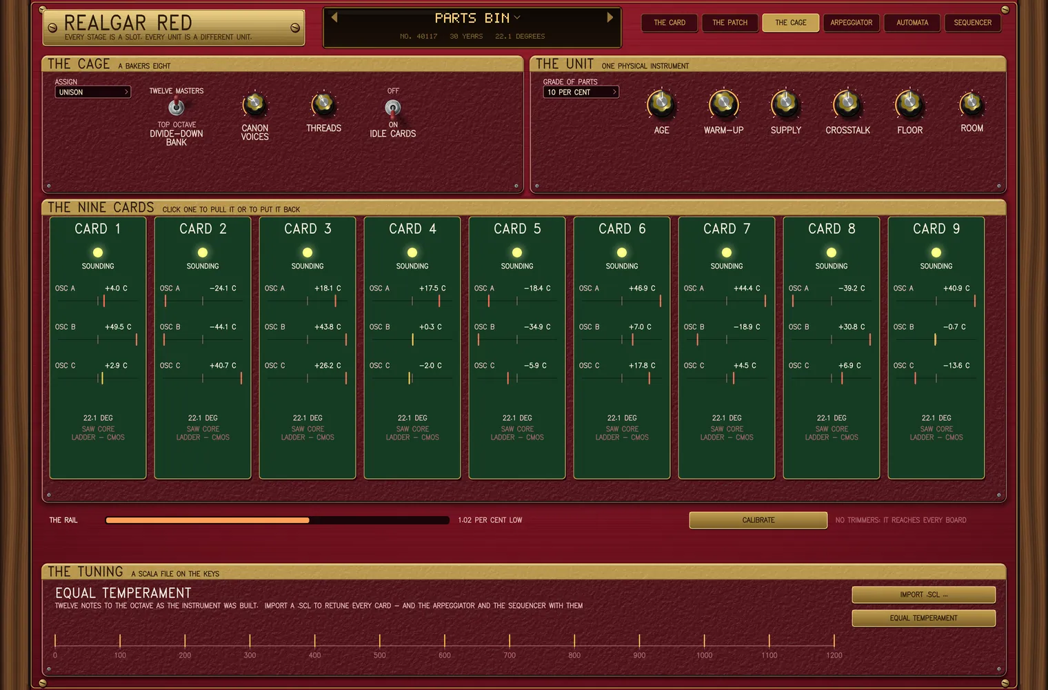 THE CAGE page of the Realgar Red panel, wearing the preset PARTS BIN. THE CAGE - A BAKERS EIGHT, with ASSIGN set to UNISON, and THE UNIT - ONE PHYSICAL INSTRUMENT, with GRADE OF PARTS at 10 PER CENT and knobs for AGE, WARM-UP, SUPPLY, CROSSTALK, FLOOR and ROOM. Below, nine circuit-board-green cards, all SOUNDING, each showing its three oscillators' distance from true in cents - tens of cents, no two the same. Under them THE RAIL, 1.02 PER CENT LOW, and a CALIBRATE button marked NO TRIMMERS: IT REACHES EVERY BOARD; and along the bottom THE TUNING - A SCALA FILE ON THE KEYS, reading EQUAL TEMPERAMENT over a ruler of twelve notes from 0 to 1200 cents, with IMPORT .SCL and EQUAL TEMPERAMENT buttons.